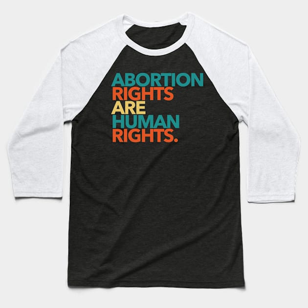 Abortion Rights are Human Rights (boho) Baseball T-Shirt by Tainted